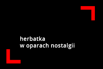 herbatka_w_oparach_nostalgii.jpg